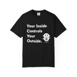 Your Inside Controls Your Outside - Inspirational Black Unisex T-Shirt